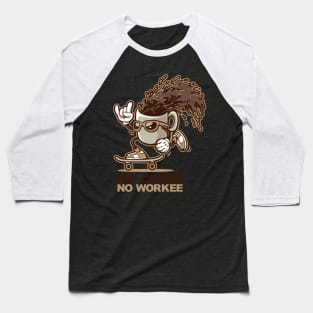 No Cofee no workee Baseball T-Shirt